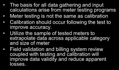 testing programs Meter testing is not the same as calibration Calibration should occur following the test to improve accuracy.
