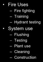 Some Unbilled Unmetered Authorized Fire Uses Fire fighting Training Hydrant testing System use Flushing