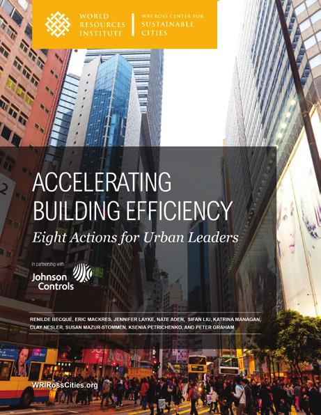 LEARN MORE A new policy guidebook from World Resources Institute (WRI) and a dozen partners, Accelerating Building Efficiency: Eight Actions for Urban Leaders, shows how city-level leaders worldwide
