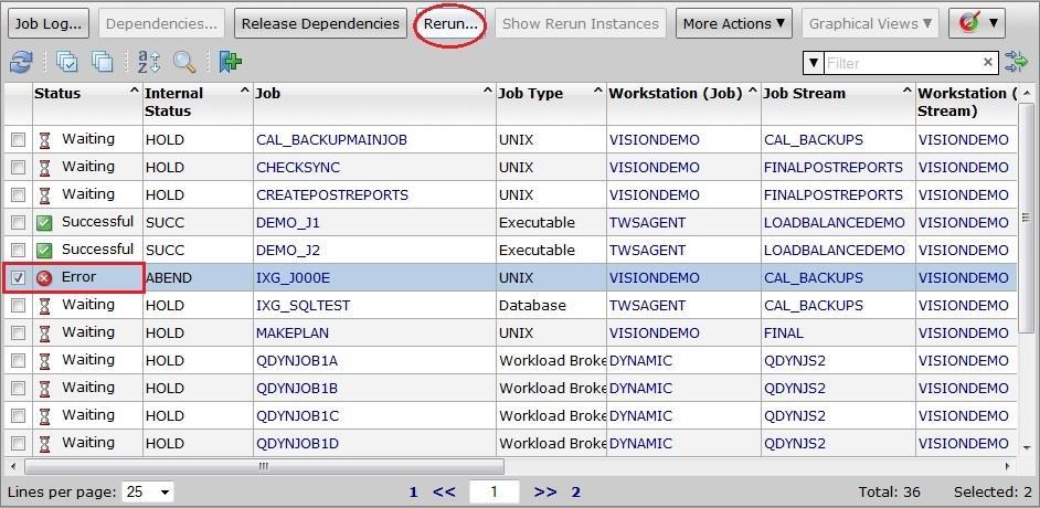 From the list of job instances, select the job instance you want to rerun. 2. From the toolbar, select Rerun. 3.