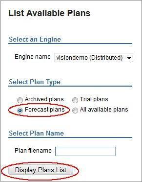 7. Select an engine and in Select Plan Type, select Forecast plans. 8. Click Display Plans List to display a list of forecast plans. 9.