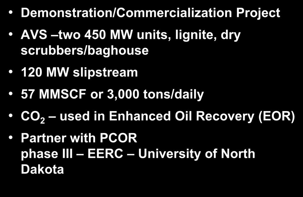 slipstream 57 MMSCF or 3,000 tons/daily CO 2 used in Enhanced