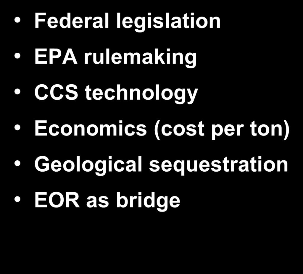 Key Questions Federal legislation EPA rulemaking CCS technology