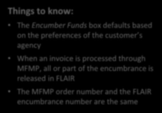 Things to know: The Encumber Funds box defaults based on the preferences of the customer s agency When an invoice is processed through