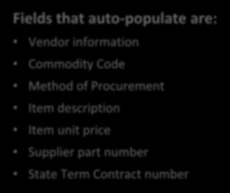 Catalog Requisition Fields Fields that auto-populate are: Vendor information Commodity Code