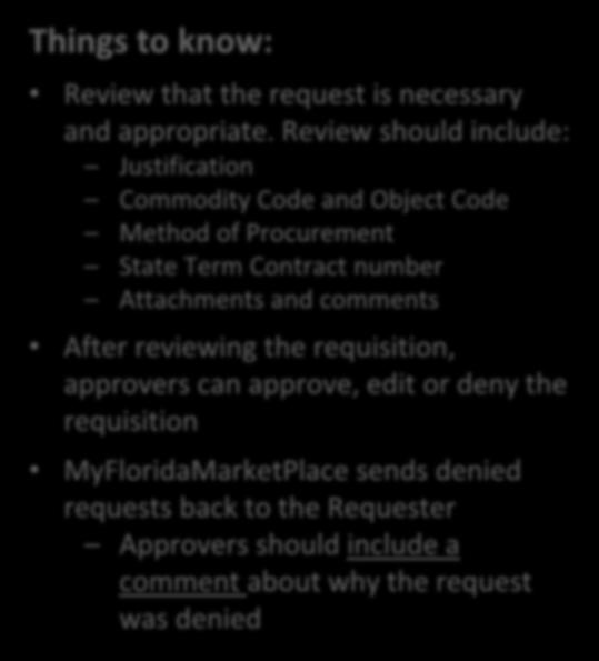 Things to know: Approving Requisitions Review that the request is necessary and appropriate.