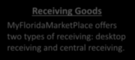 Receiving vs Approving To acknowledge acceptance of goods and/or services in MFMP, agencies must complete receipts for delivered goods and approve services rendered within five