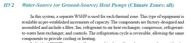 Heat pump / Unitary approach When Speaking of water to air heat pumps a few questions should be considered during design.
