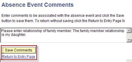 8. The Absence Event Comments page appears. Enter comments for the absence event. Depending upon the absence take selected, HR may need additional paperwork or documentation.