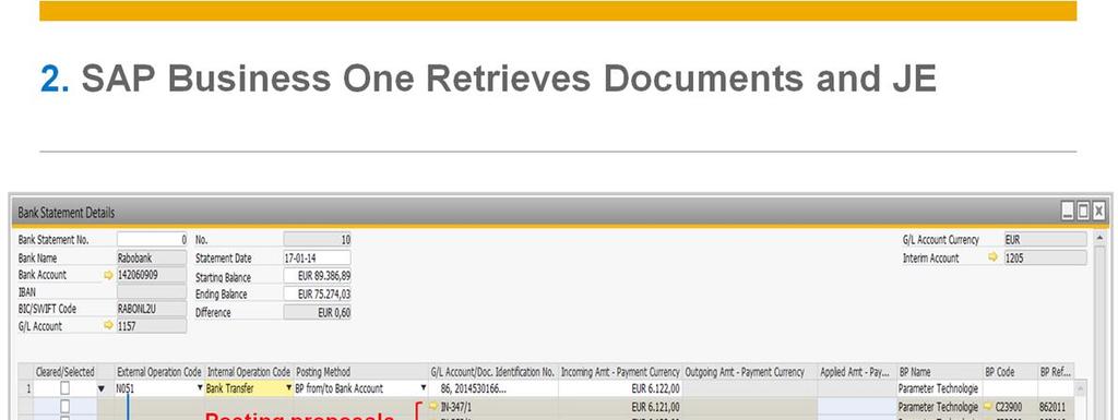 Posting proposals are references to existing transactions in SAP Business One proposed for linking with transactions from bank statement rows.