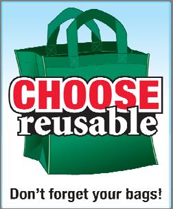 Choose Reusable Program ENGLISH REUSABLE BAG REMINDER SIGNS STORE ORDER FORM Components can be ordered separately or as a kit. PRICE ORDER QTY Employee Buttons - 3" Round - Pkg/12 $4.