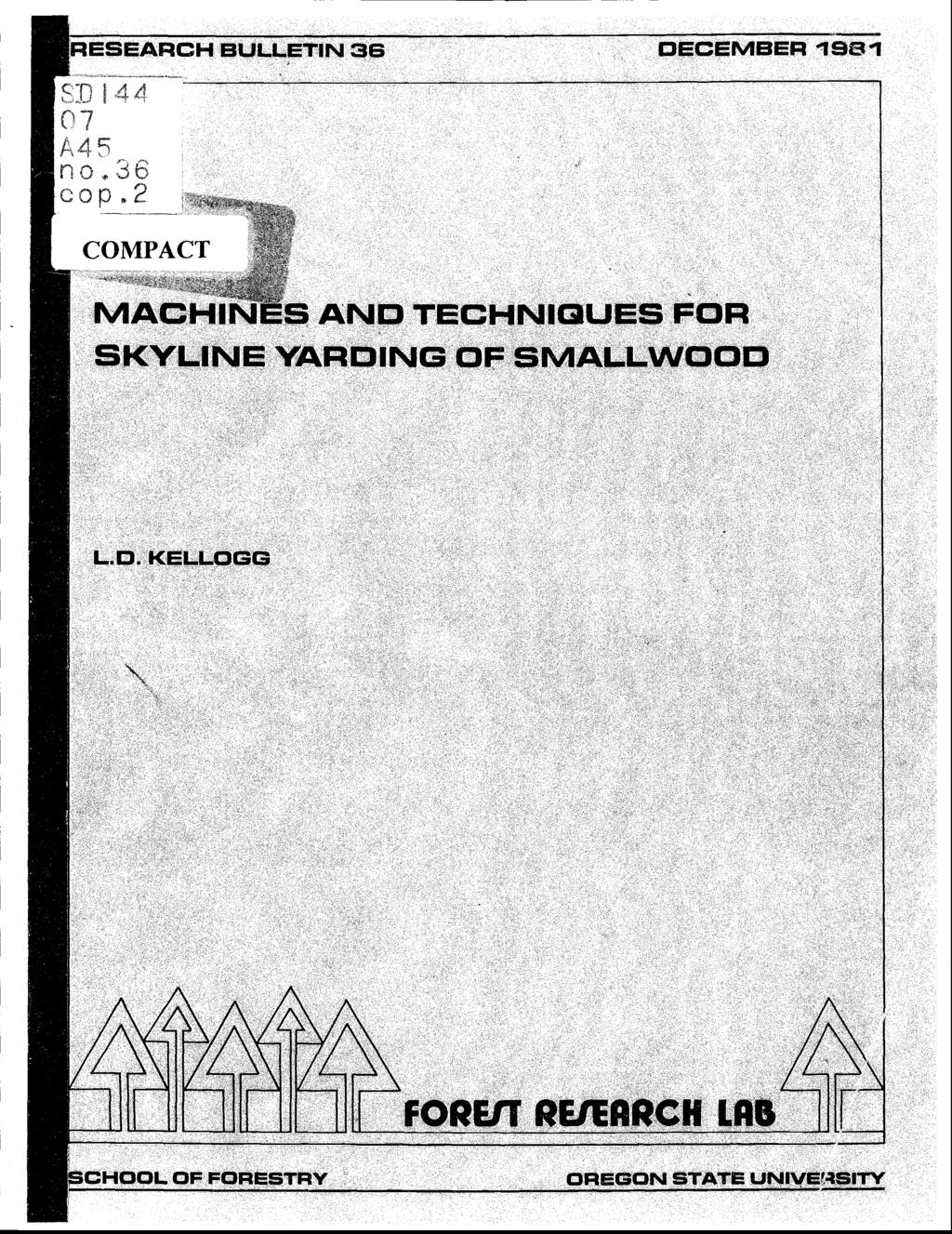 m RESEARCH BULLETIN 36 DECEMBER 1611 COMPACT MACHIN S AND TECHNIQUES FOR SKYLINE YARDING