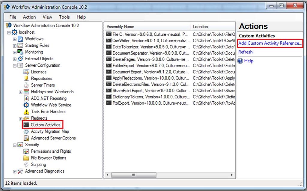 Registering the Custom Workflow Activity with the Workflow Server 1. Expand the Server Configuration node. 2. In the Console Pane, select Custom Activities. 3.