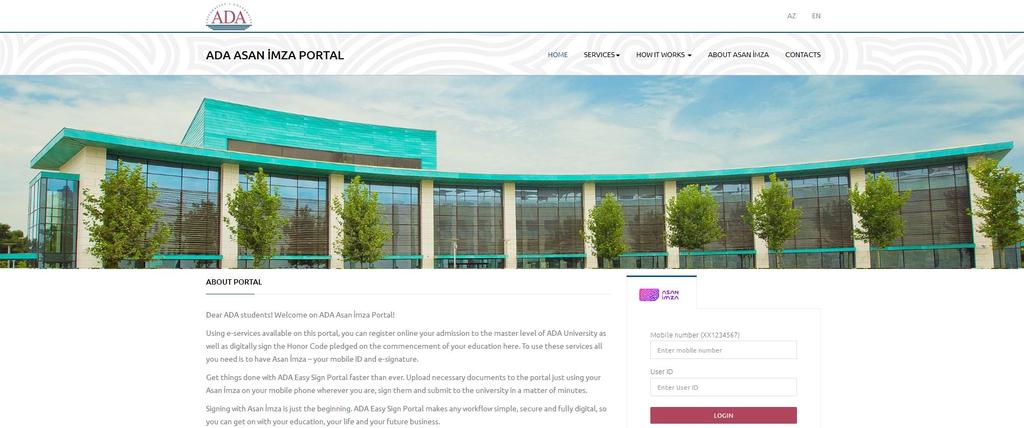 ADA University Asan İmza Portal: mobile ID brings innovations to education The first-ever online platform in the Azerbaijani education sphere integrated with the Mobile ID technology Asan İmza.