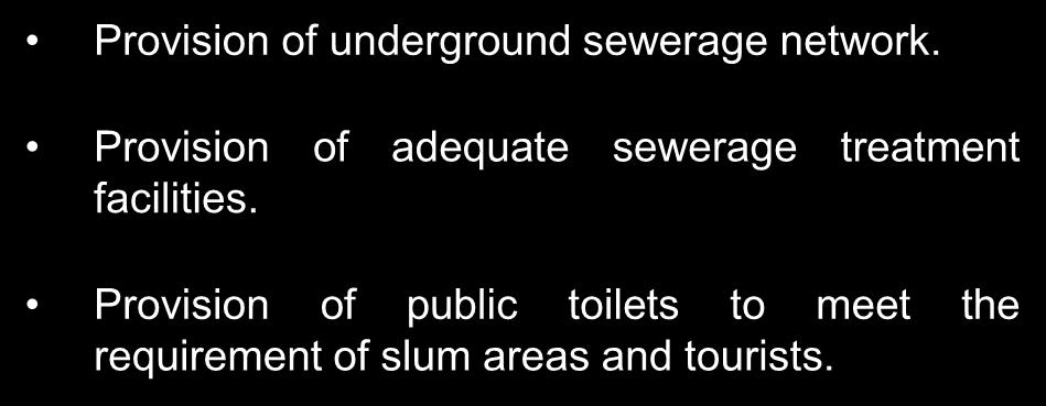 Sewerage and Sanitation Sector Sector Strategies Demand and Gap Assessment Provision of underground sewerage network. Provision of adequate sewerage treatment facilities.