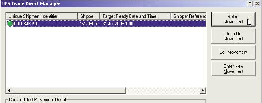 Click OK, then select the consolidated movement in the UPS Trade Direct Manager window and click Select Movement. The Select Consolidated Movement window appears. 6.