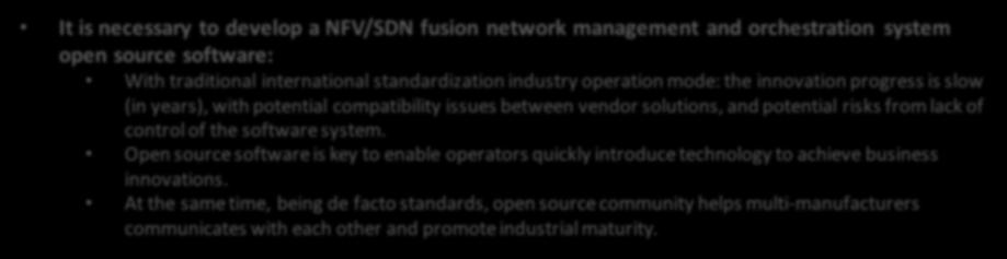 "Open source" is a new R & D model achieving Selfdevelopment for Carriers It is necessary to develop a NFV/SDN fusion network management and orchestration system open source software: With