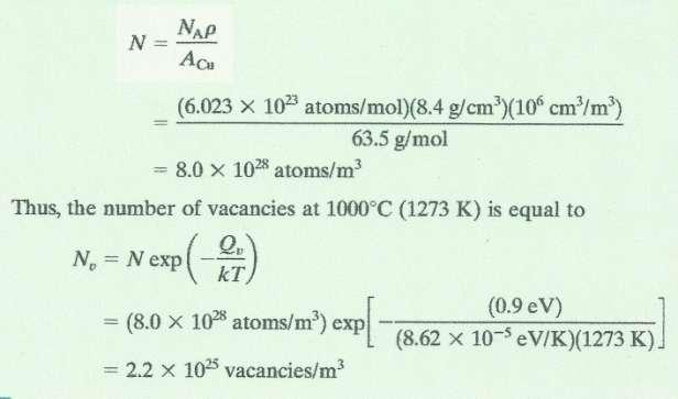Example: Calculate the equilibrium number of vacancies per cubic meter for copper at 1000 o C. The energy for vacancy formation is 0.