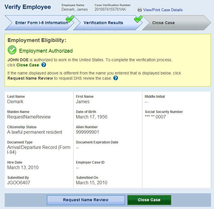 Page 30 of 109 REQUEST NAME REVIEW In some cases E-Verify generates a case result of Employment Authorized, but the name returned in E-Verify does not match exactly the name on Form I-9.