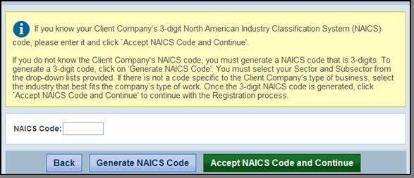 If you know the NAICS Code, enter the three digit NAICS Code in the field provided and click Accept NAICS Code and Continue.