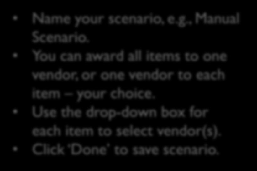 Create Award Scenario Manual Scenario Select Vendor(s) Name your scenario, e.g., Manual Scenario.