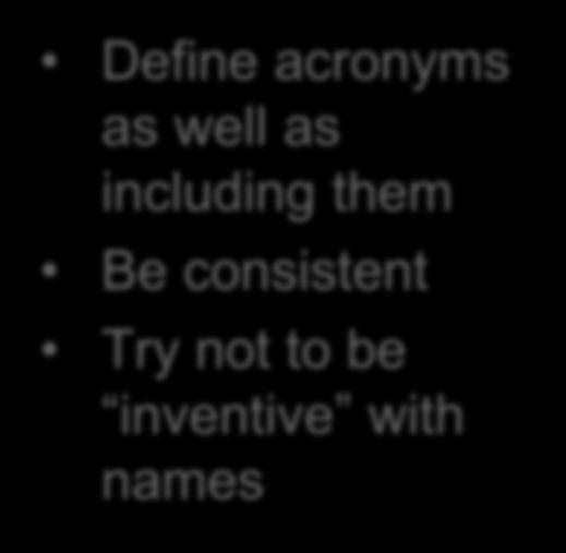 Think about identifying yourself for outsiders Define acronyms as