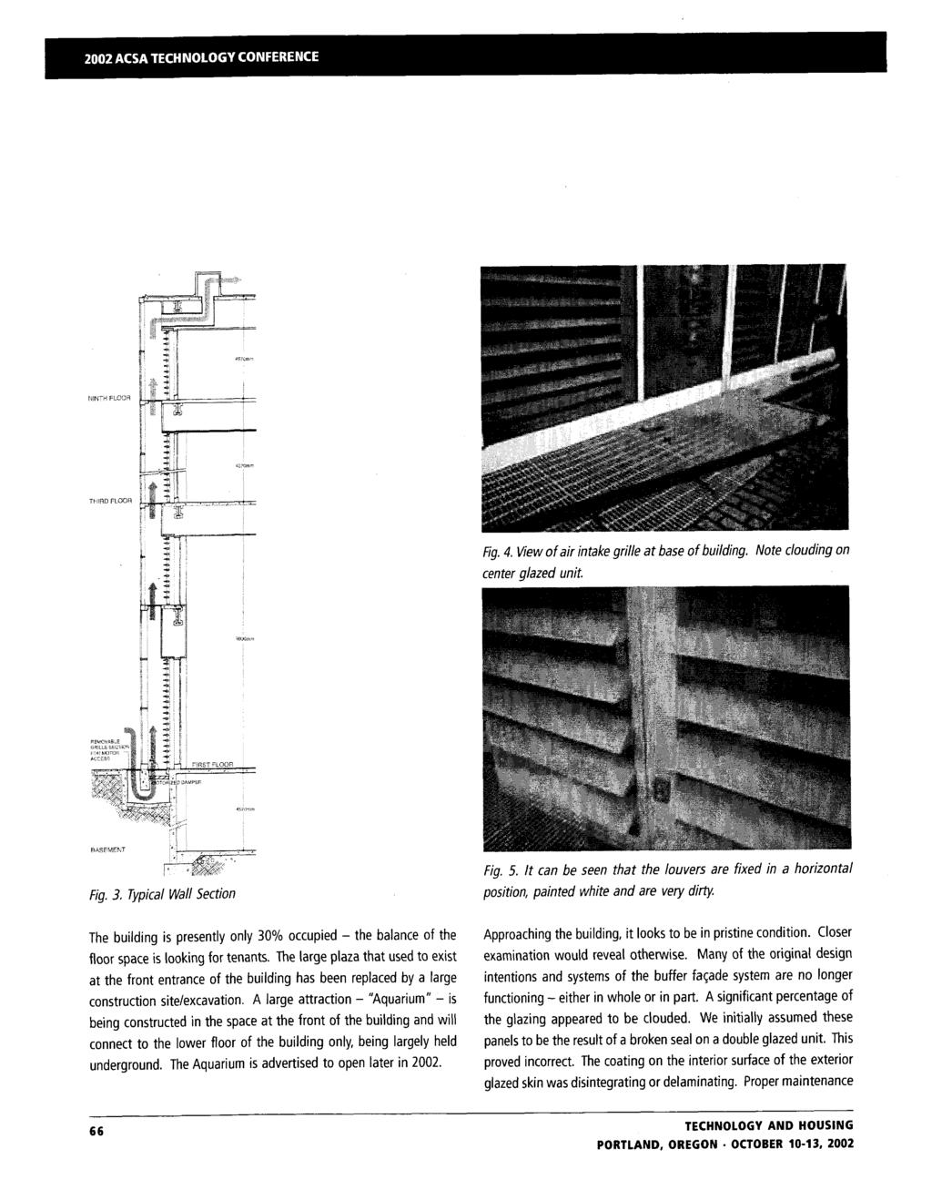 Fig. 4. View of air intake grille at base of building. Note clouding on center glazed unit. Fig. 3. Typical Wall Section Fig. 5.