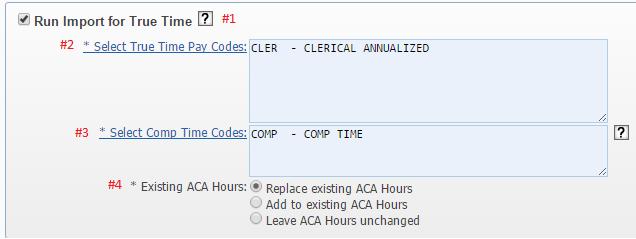 True Time This is the most accurate way to pull hours since it s a direct reflection of when the employee clocked in and out. 1. Check the box to import ACA Hours from True Time. 2.