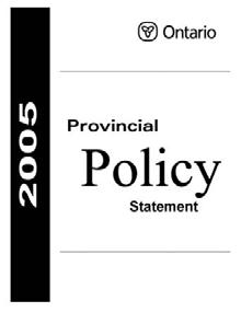 6 2.2 Conformity of Criteria with Provincial Policy It is our opinion that the above criteria address the relevant sections of the Provincial Policy Statement and the Growth Plan that apply and