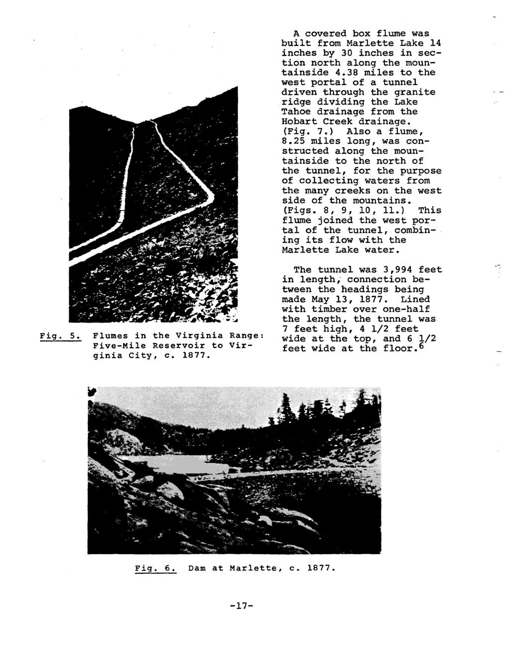 Fig. 5. Flumes in the Virginia Range: Five-Mile Reservoir to Virginia City, c. 1877. A covered box flume was built from Marlette Lake 14 inches by 30 inches in section north along the mountainside 4.