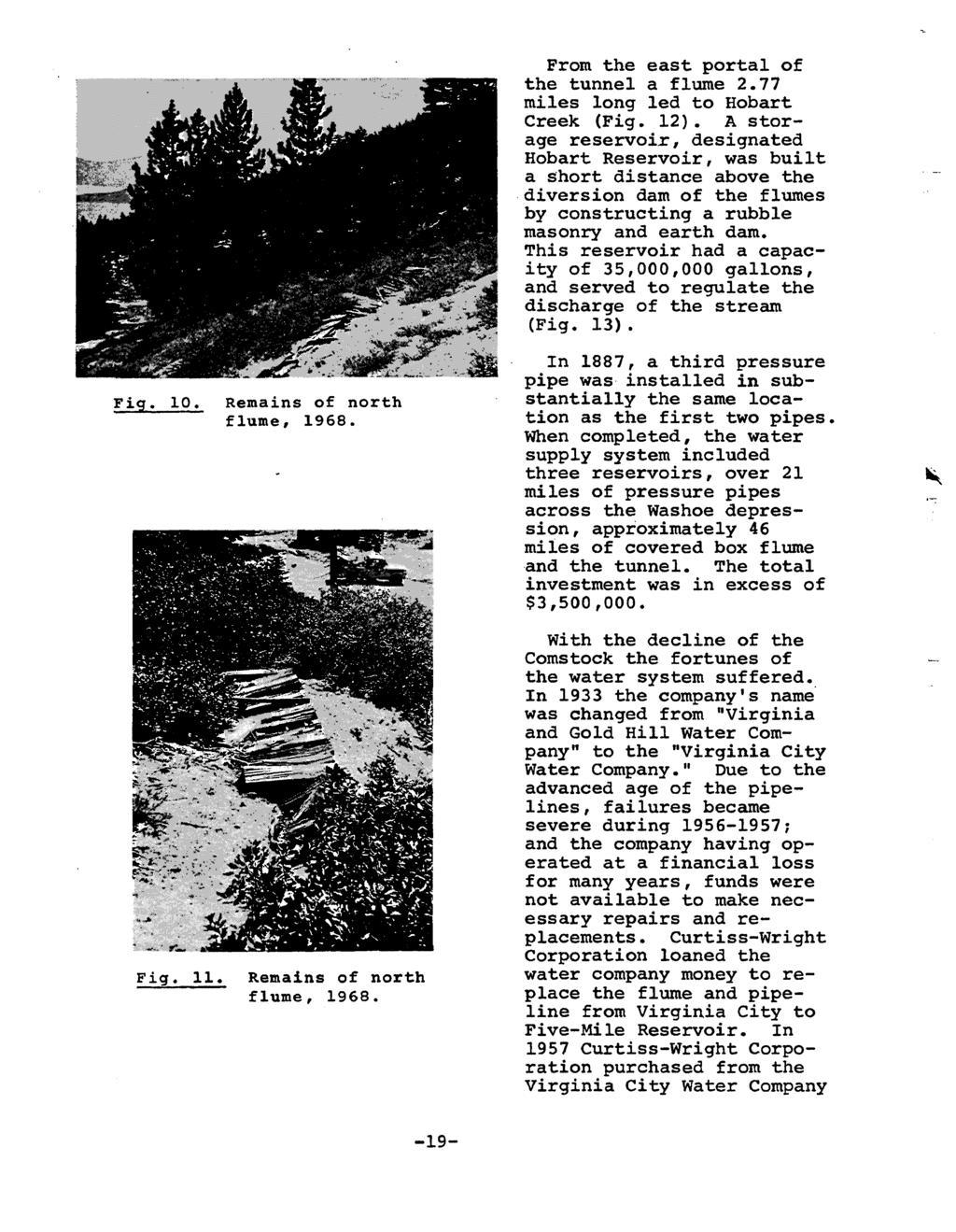 Fig. 10. Remains of north flume, 1968. From the east portal of the tunnel a flume 2.77 miles long led to Hobart Creek (Fig. 12).