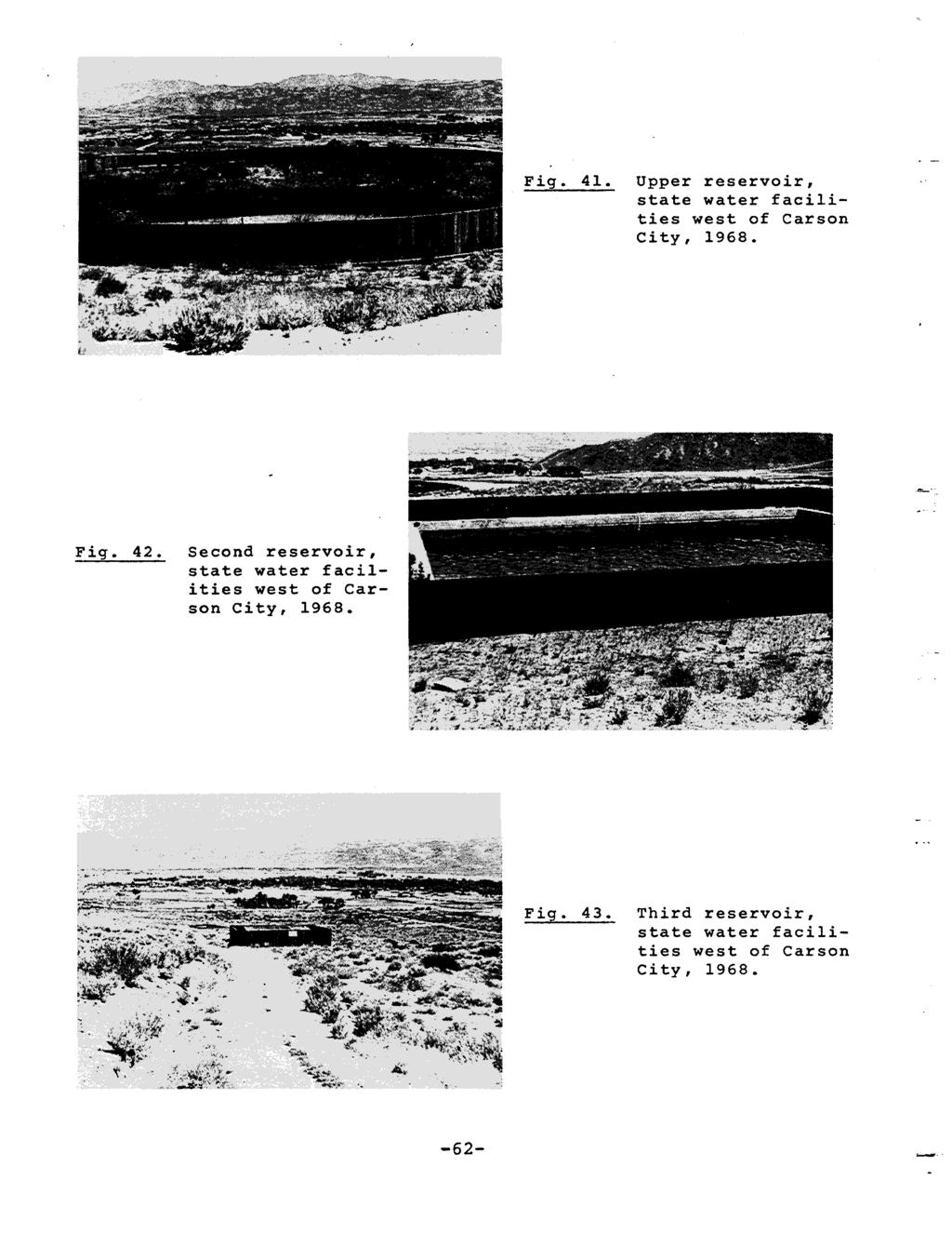 Fig. 41. Upper reservoir, state water facilities west of Carson City, 1968. Fig. 42.