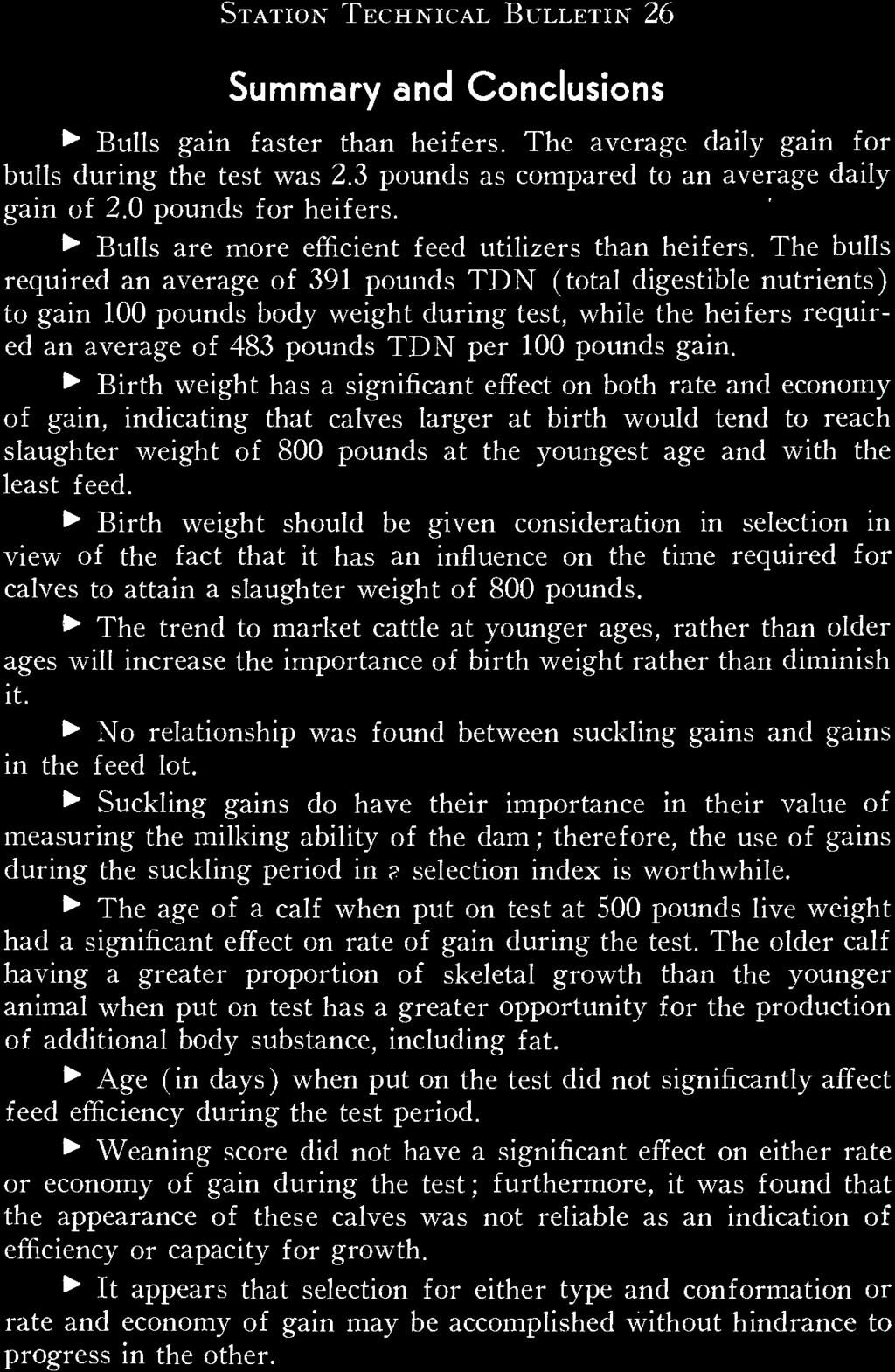 The bulls required an average of 391 pounds TDN (total digestible nutrients) to gain 100 pounds body weight during test, while the heifers required an average of 483 pounds TDN per 100 pounds gain.