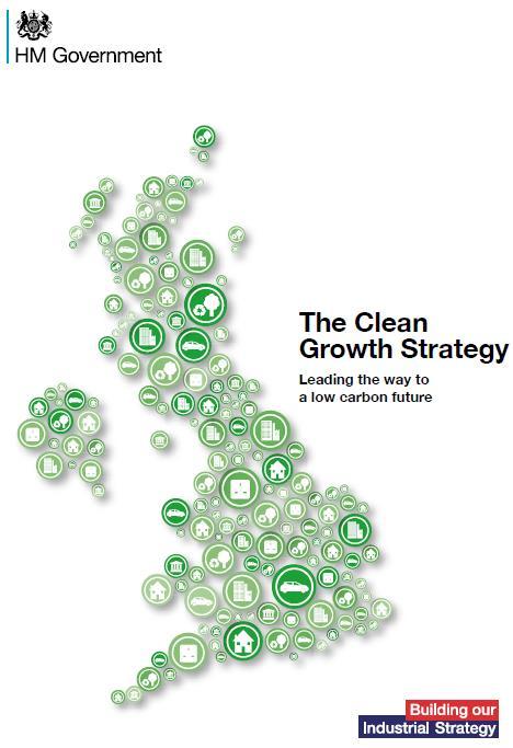 Clean Growth Strategy Published by UK Government in October 2017 In order to meet the fourth and fifth carbon budgets (covering the periods 2023-2027 and 2028-2032) we will need to drive a