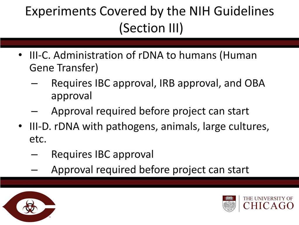 Experiments that fall into these categories require approval before commencement of work.