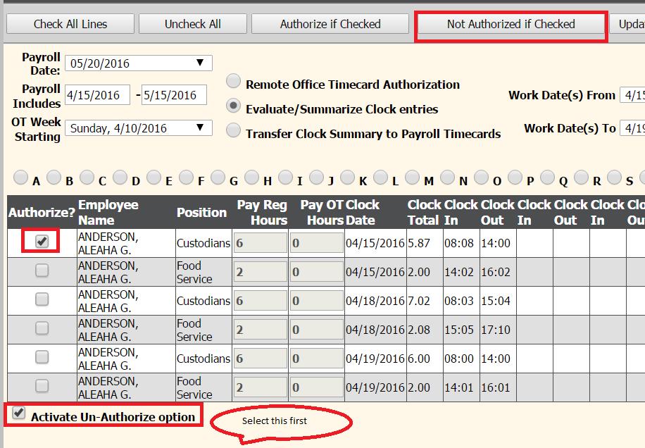 From the Work Date drop down, select the work date of the time clock time cards you would like to un authorize. Select the Refresh button. The work date to and from will appear. 5.