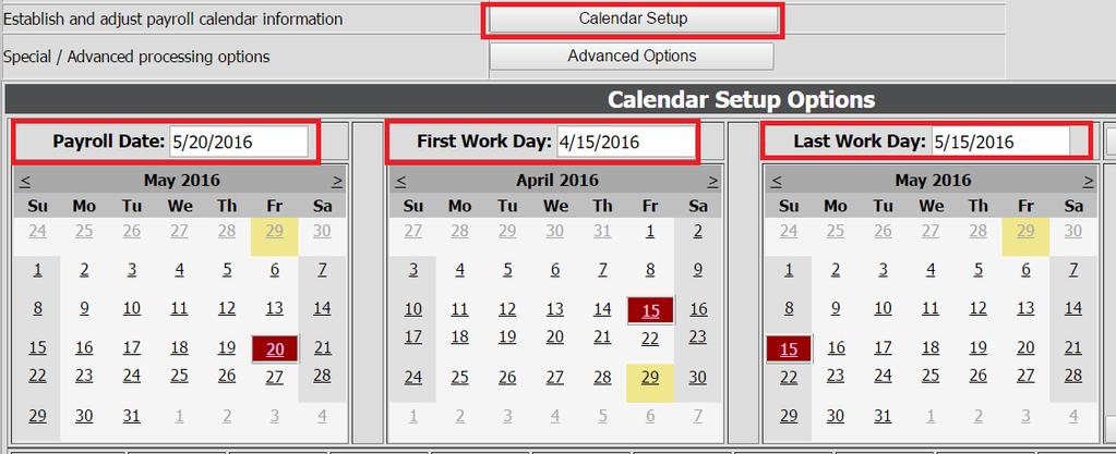 Step 6 Setup of Payroll Calendar for Time Clock Processing 1. Select Payroll Processing Activate/Open a Payroll 2. Select Calendar Setup 3.
