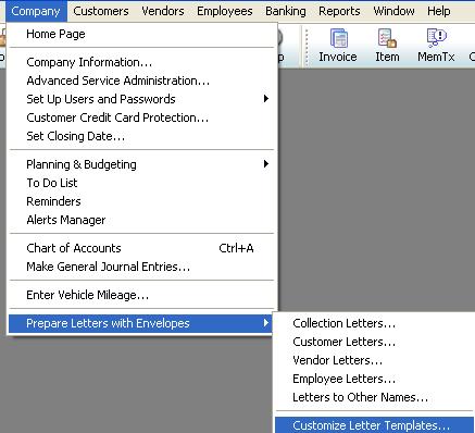ACCESSING QUICKBOOKS CUSTOMER LETTERS From the Company menu, select Prepare Letters with Envelopes.