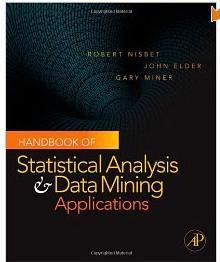 Handbook of Statistical Analysis and Data Mining Applications Handbook of Statistical Analysis and Data Mining Applications Robert Nisbet,