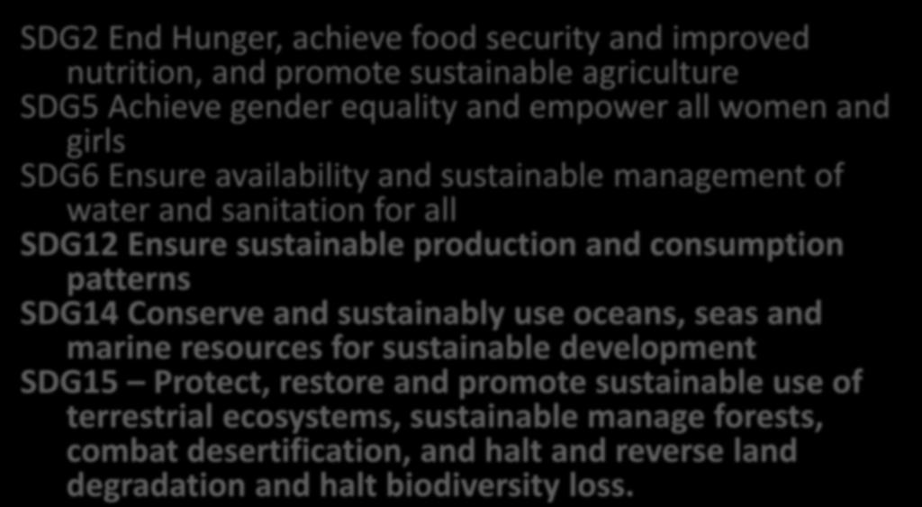 sustainable production and consumption patterns SDG14 Conserve and sustainably use oceans, seas and marine resources for sustainable development SDG15 Protect, restore