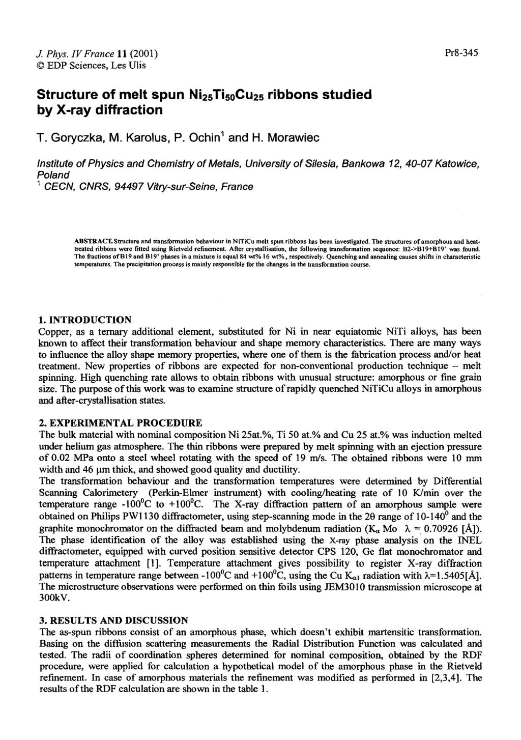 J. Phys. IV France 11 (2001) Pr8-345 EDP Sciences, Les Ulis Structure of melt spun 2 5Ti 5 ocu 2 5 ribbons studied by X-ray diffraction T. Goryczka, M. Karolus, P. Ochin 1 and H.