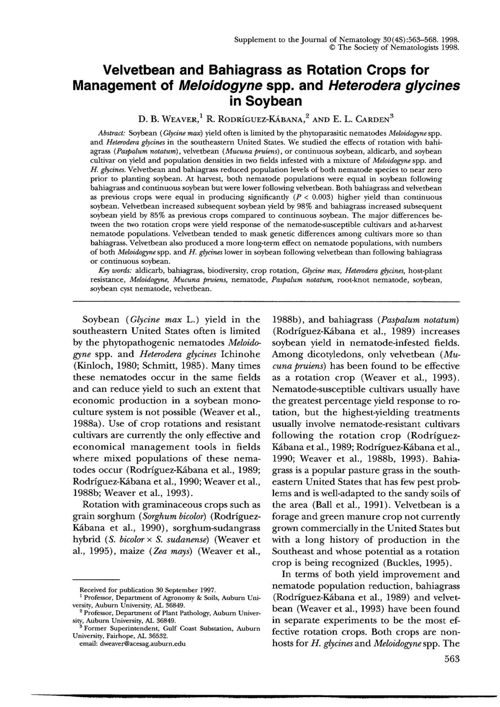 Supplement to the Journal of Nematology 30 (4S):563-568. 1998. The Society of Nematologists 1998. Velvetbean and Bahiagrass as Rotation Crops for Management of Meloidogyne spp.