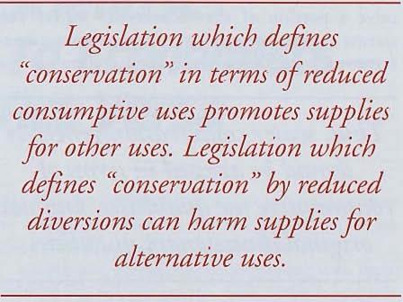 Legislation which defines "conservation" in terms of reduced consumptive uses promotes supplies for other uses.