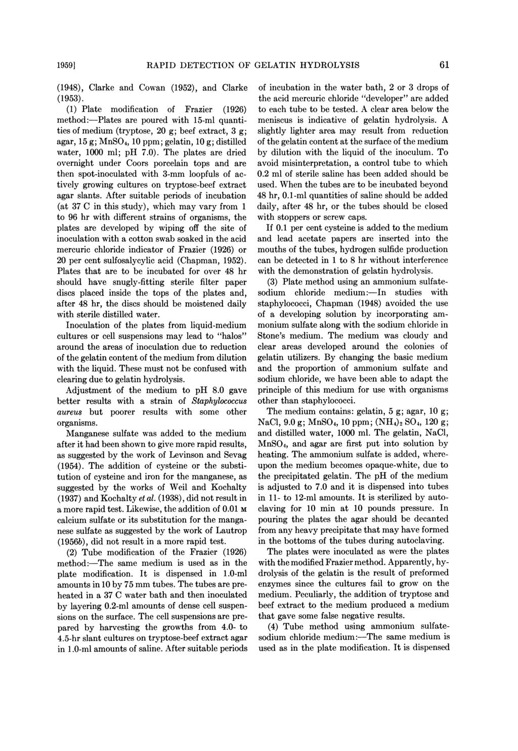 1959] RAPID DETECTION OF GELATIN HYDROLYSIS 61 (1948), Clarke and Cowan (1952), and Clarke (1953).
