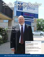 Published monthly by the SDBA, the magazine provides information on SDBA news and events, education opportunities, state and national legislation, state and national banking news, products and