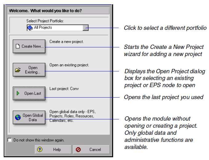 Use the Welcome dialog box to create a new project, open an existing project or the last open project, or open global data only.