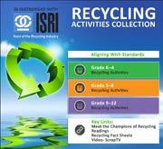JASON s Recycling Activities Collection Recycling Activities Collection (K-4; 5-8; 9-12) Designed in partnership with The Institute of Scrap Recycling Industries, students explore the benefits of and