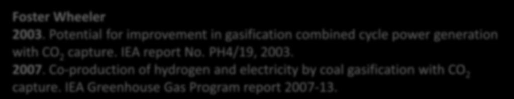 Potential for improvement in gasification combined cycle power generation with CO 2 capture. IEA report No. PH4/19, 2003. 2007.