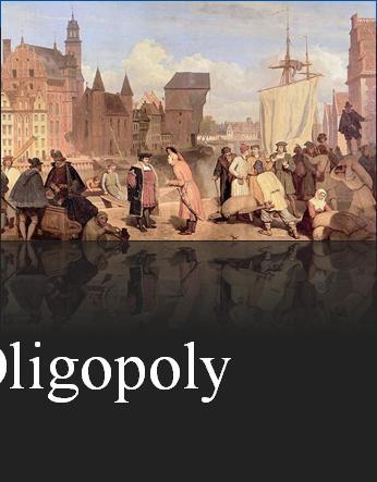 Seventh Edition rinciples of Economics N. Gregory Mankiw Wojciech Gerson (1831-1901) In this chapter, look for the answers to these questions What outcomes are possible under oligopoly?