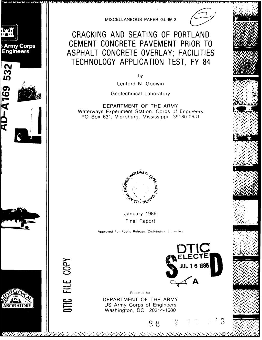 MISCELLANEOUS PAPER GL-86-3 (V) mlcracking AND SEATING OF PORTLAND Arm Cop CEMENT CONCRETE PAVEMENT PRIOR TO EngieersASPHALT CONCRETE OVERLAY; FACILITIES N TECHNOLOGY APPLICATION TEST, FY 84 by